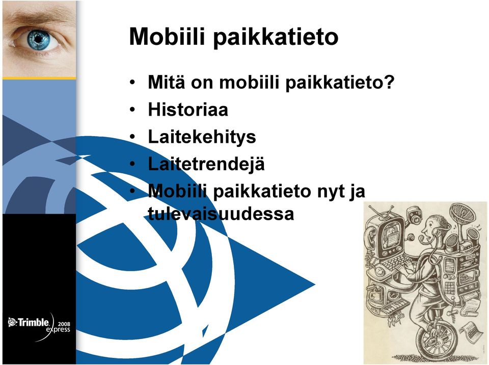 Historiaa Laitekehitys