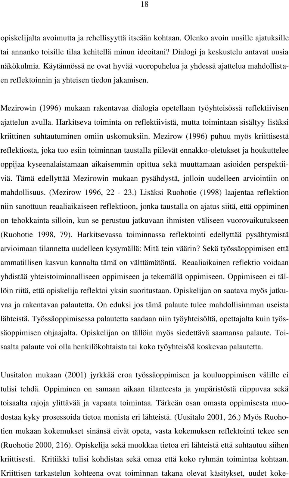 Mezirowin (1996) mukaan rakentavaa dialogia opetellaan työyhteisössä reflektiivisen ajattelun avulla.