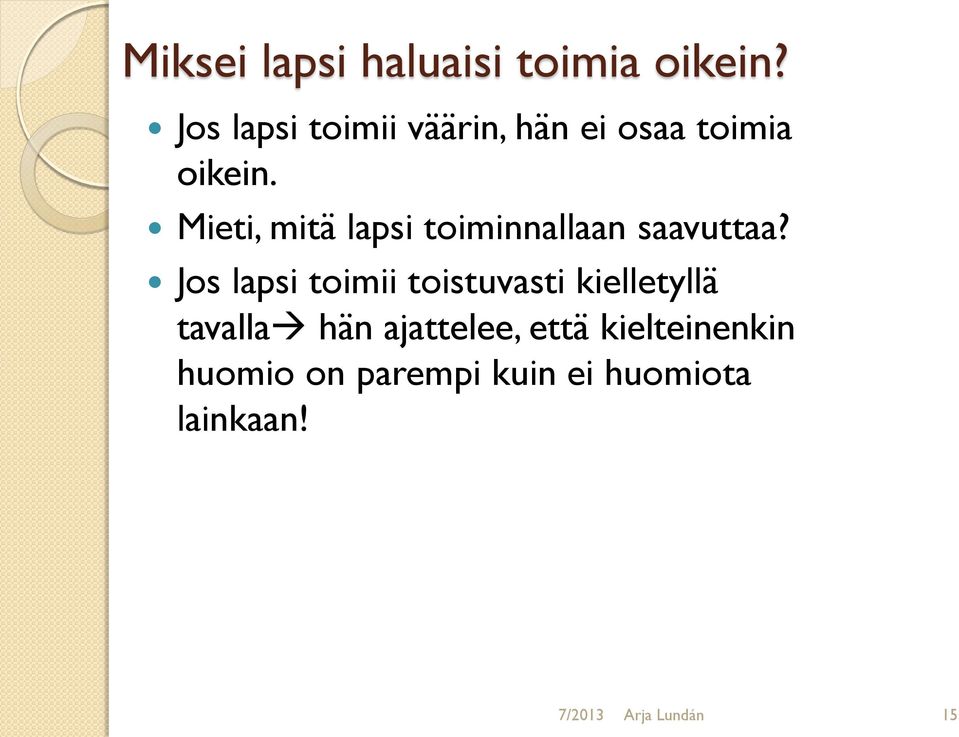 Mieti, mitä lapsi toiminnallaan saavuttaa?