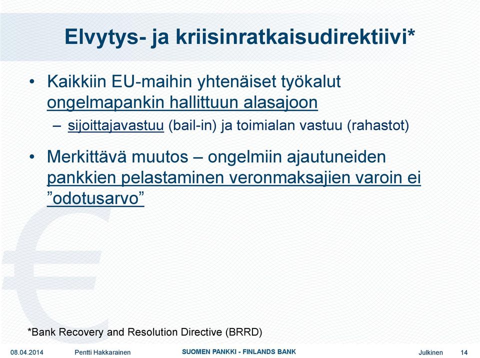 vastuu (rahastot) Merkittävä muutos ongelmiin ajautuneiden pankkien