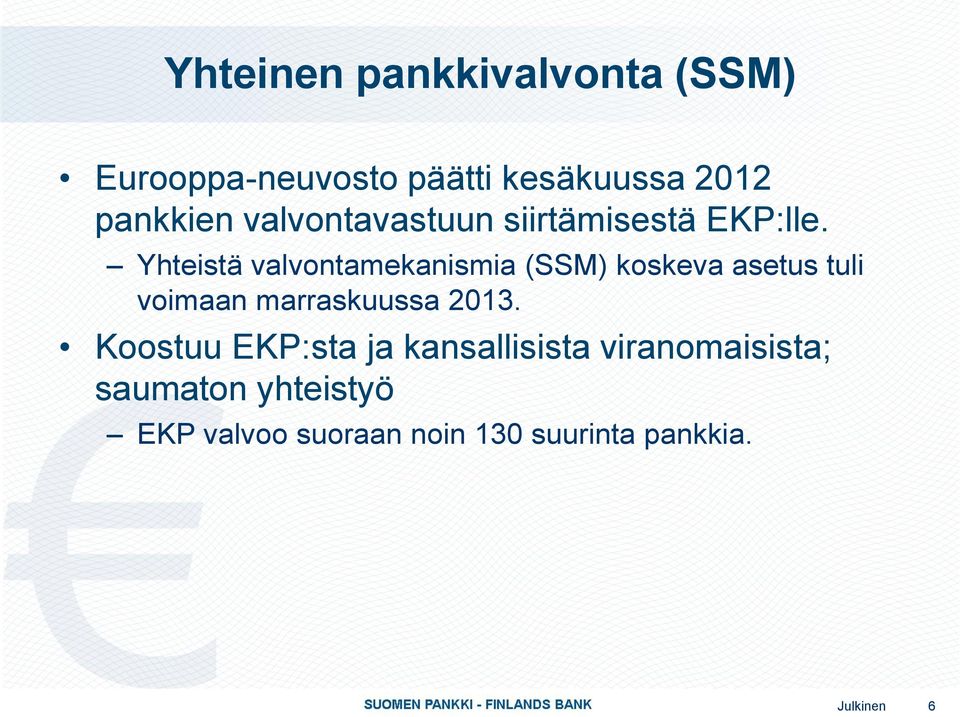 Yhteistä valvontamekanismia (SSM) koskeva asetus tuli voimaan marraskuussa