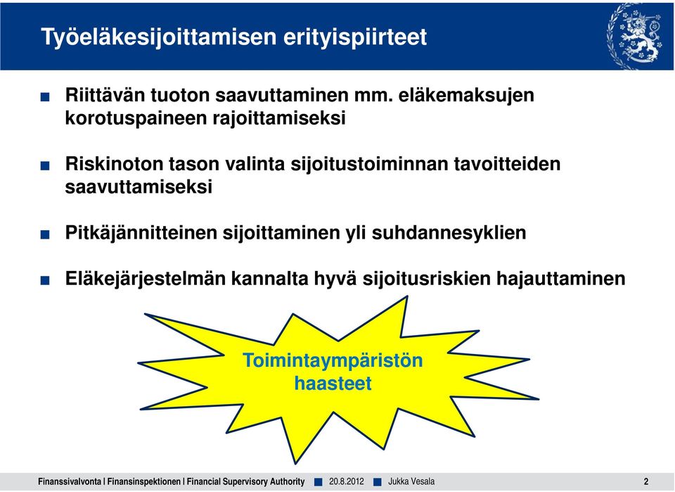 saavuttamiseksi Pitkäjännitteinen sijoittaminen yli suhdannesyklien Eläkejärjestelmän kannalta hyvä