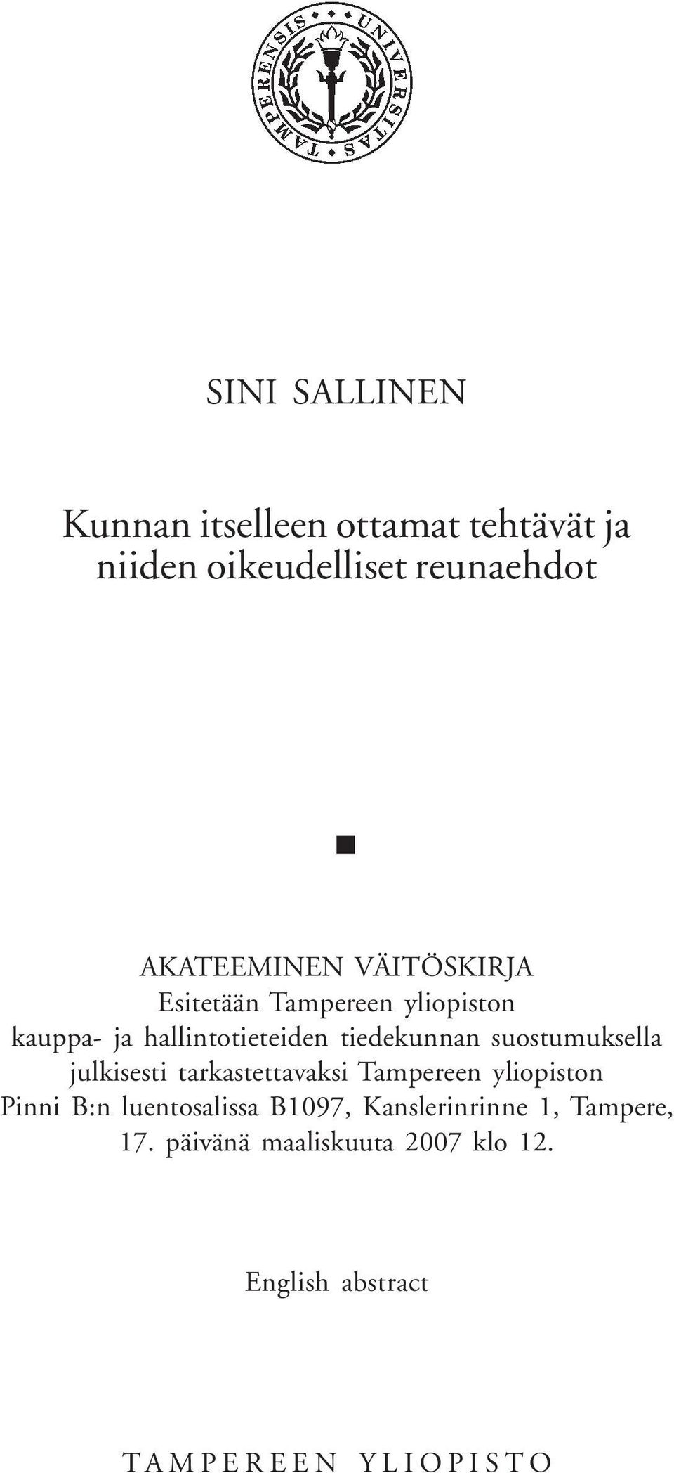 tiedekunnan suostumuksella julkisesti tarkastettavaksi Tampereen yliopiston Pinni B:n