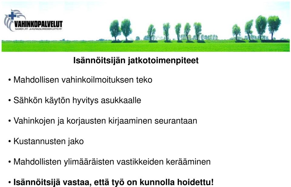 kirjaaminen seurantaan Kustannusten jako Mahdollisten ylimääräisten