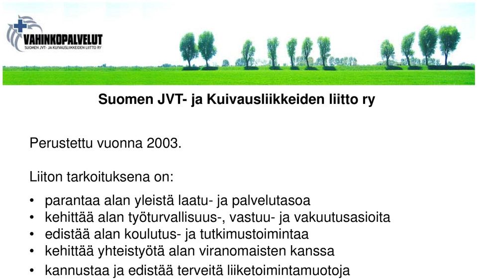 työturvallisuus-, vastuu- ja vakuutusasioita edistää alan koulutus- ja