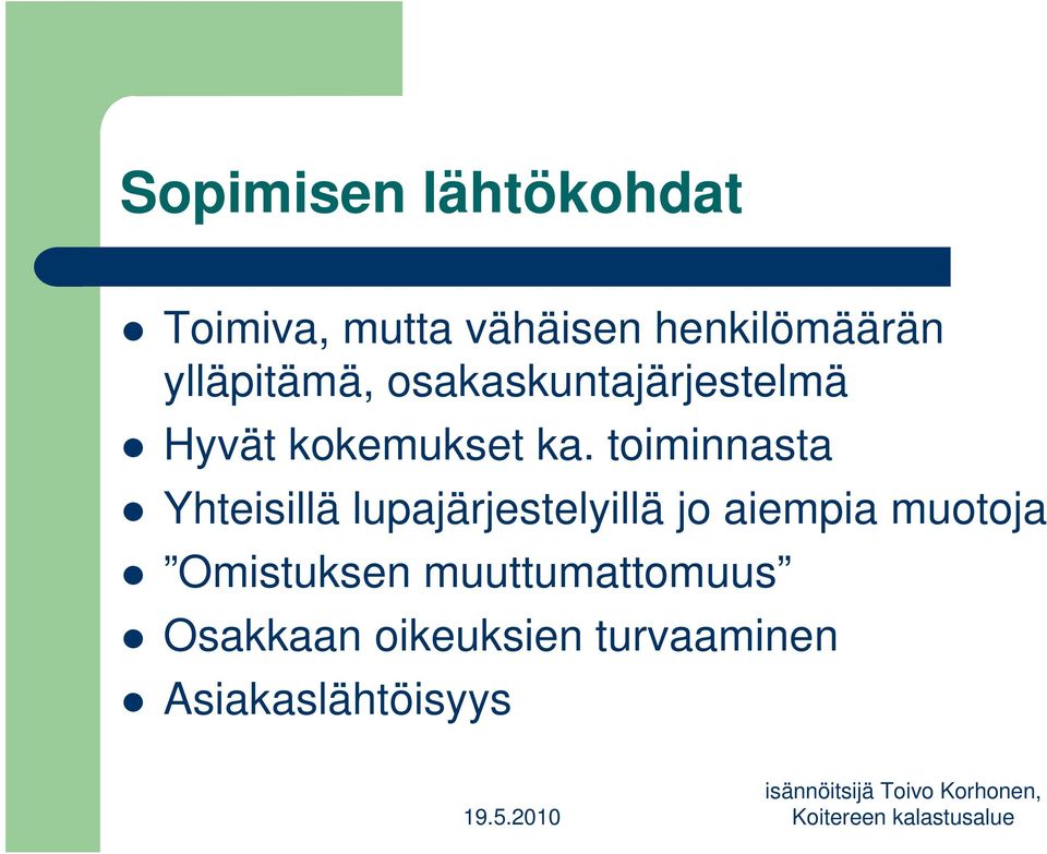 toiminnasta Yhteisillä lupajärjestelyillä jo aiempia muotoja