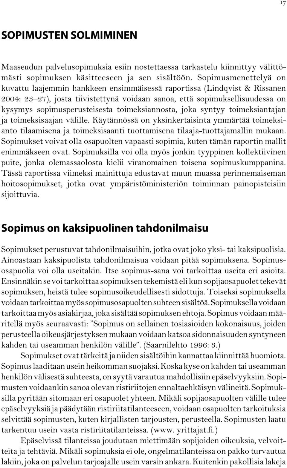 sopimusperusteisesta toimeksiannosta, joka syntyy toimeksiantajan ja toimeksisaajan välille.