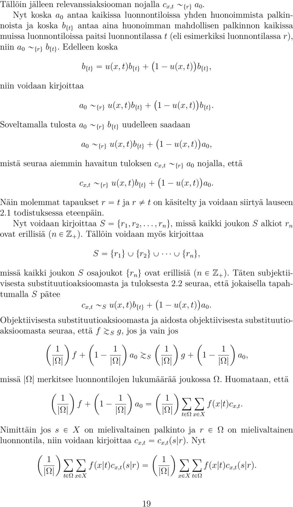 esimerkiksi luonnontilassa r), niin a 0 tru b ttu. Edelleen koska niin voidaan kirjoittaa b ttu upx, tqb ttu ` `1 upx, tq b ttu, a 0 tru upx, tqb ttu ` `1 upx, tq b ttu.