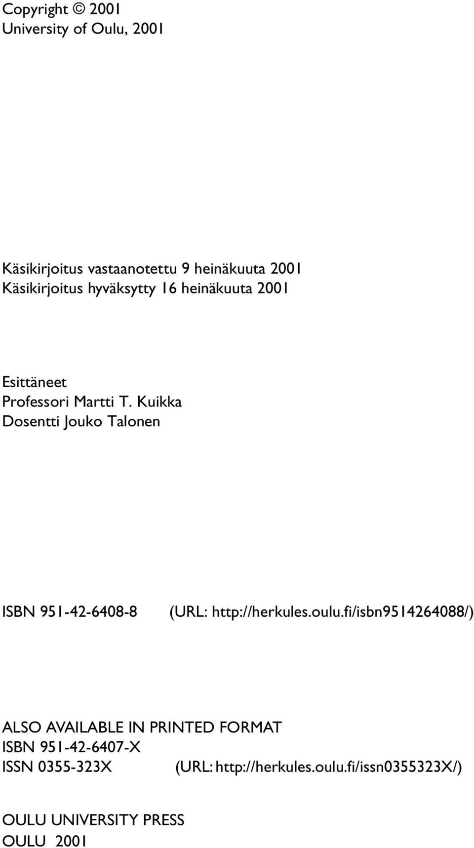 Kuikka Dosentti Jouko Talonen ISBN 951-42-6408-8 (URL: http://herkules.oulu.