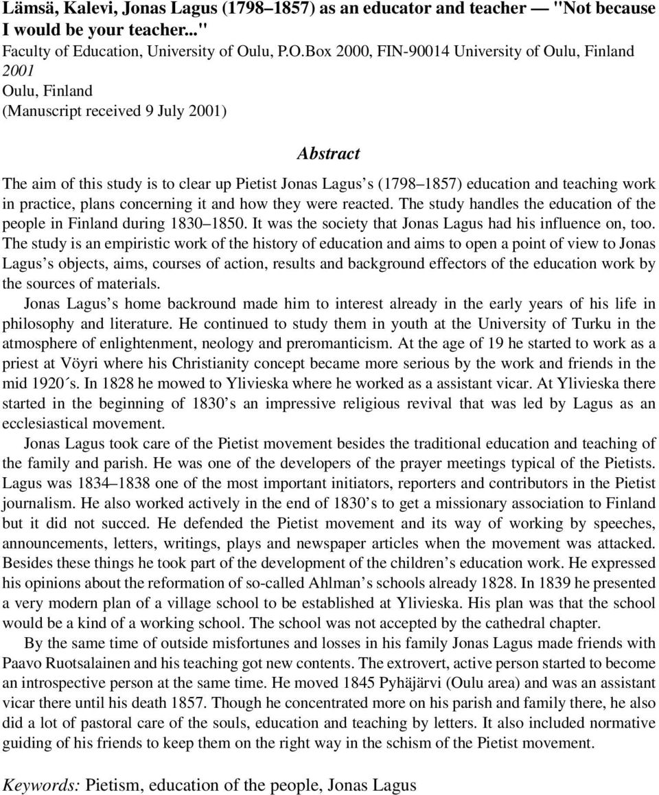 Box 2000, FIN-90014 University of Oulu, Finland 2001 Oulu, Finland (Manuscript received 9 July 2001) Abstract The aim of this study is to clear up Pietist Jonas Lagus s (1798 1857) education and