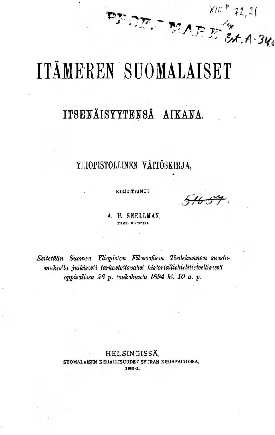 Esitetään Suomen Yliopiston Filosoofisen Tiedekunnan suostumuksella julkisesti tarkastettavaksi