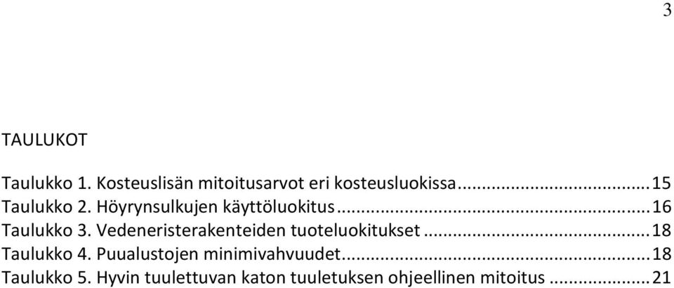 Vedeneristerakenteiden tuoteluokitukset... 18 Taulukko 4.