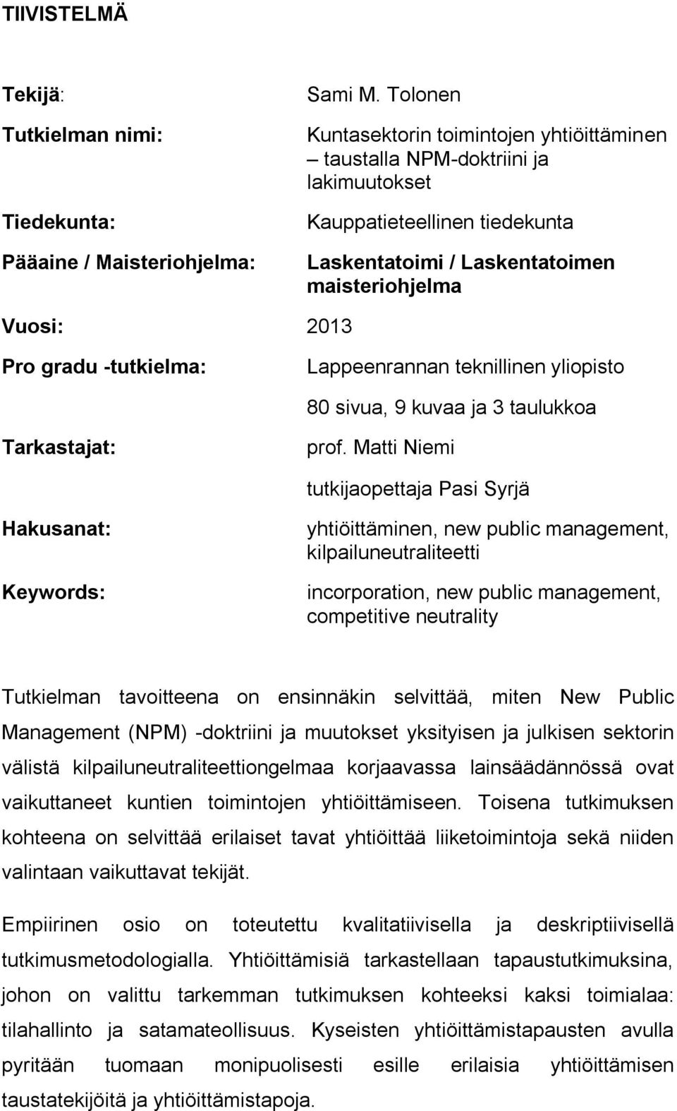 -tutkielma: Lappeenrannan teknillinen yliopisto 80 sivua, 9 kuvaa ja 3 taulukkoa Tarkastajat: prof.