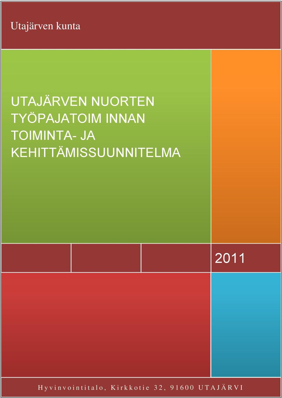 KEHITTÄMISSUUNNITELMA 2011 H y v i n v o i