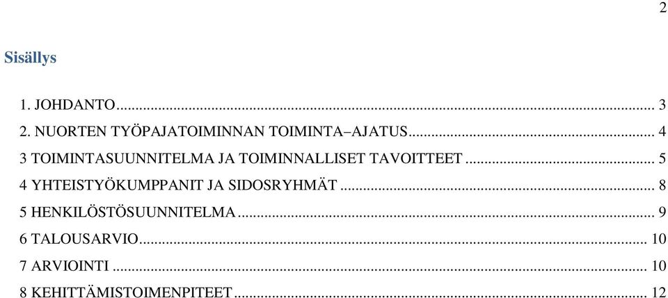 .. 4 3 TOIMINTASUUNNITELMA JA TOIMINNALLISET TAVOITTEET.