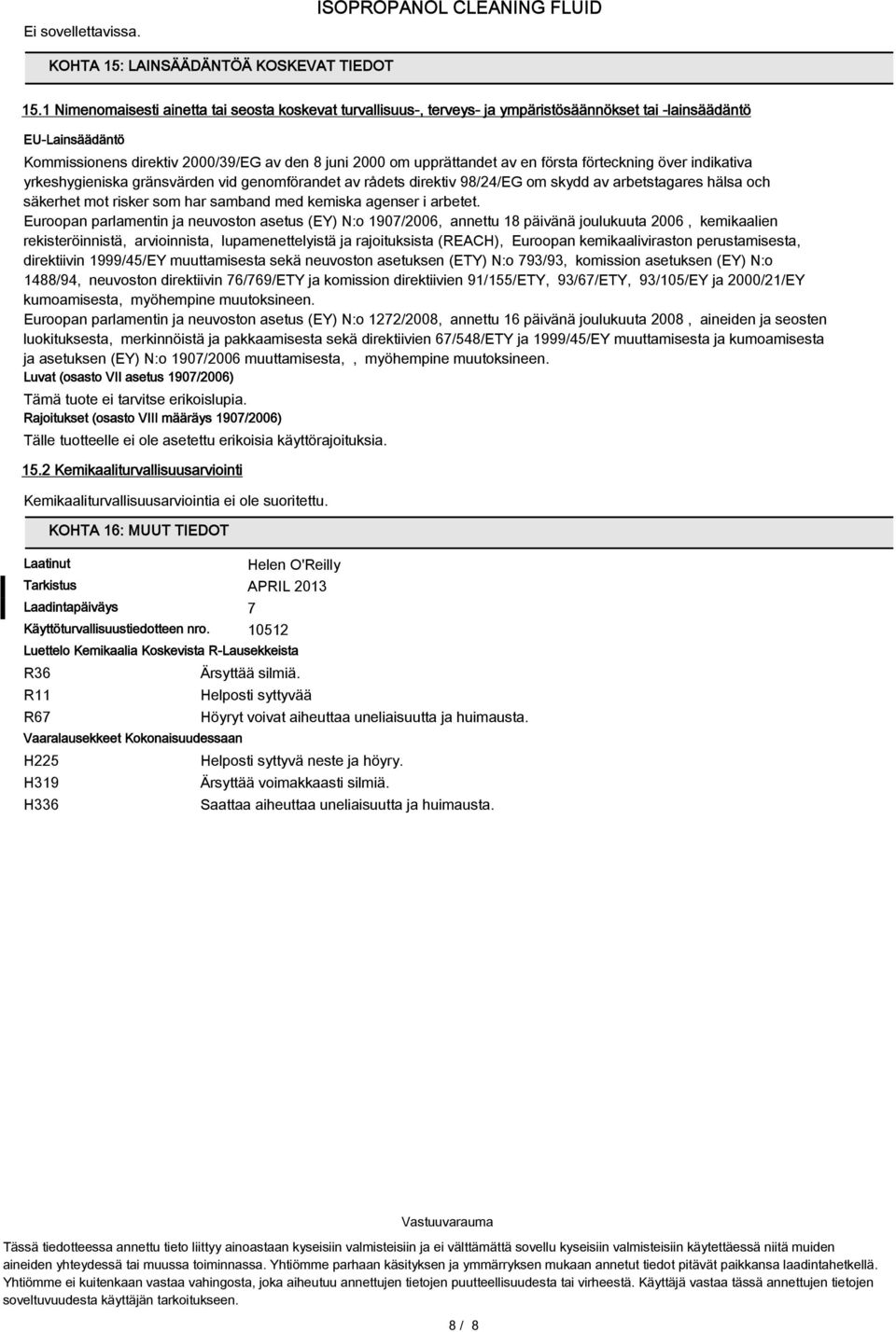 en första förteckning över indikativa yrkeshygieniska gränsvärden vid genomförandet av rådets direktiv 98/24/EG om skydd av arbetstagares hälsa och säkerhet mot risker som har samband med kemiska