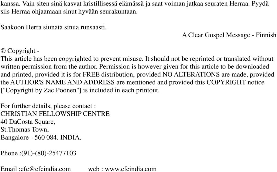 Permission is however given for this article to be downloaded and printed, provided it is for FREE distribution, provided NO ALTERATIONS are made, provided the AUTHOR'S NAME AND ADDRESS are mentioned