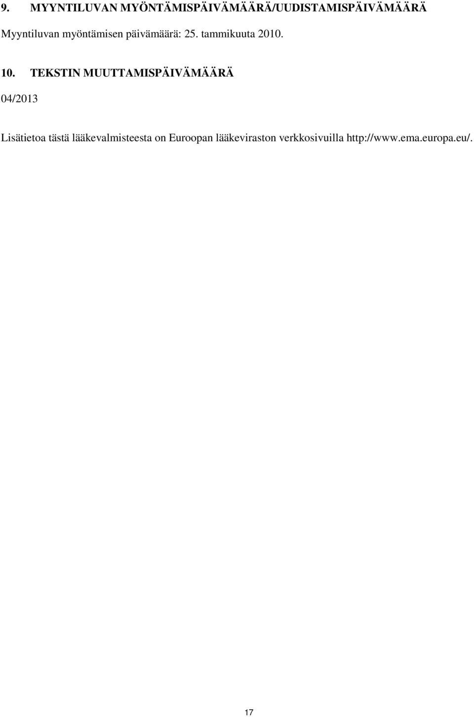 TEKSTIN MUUTTAMISPÄIVÄMÄÄRÄ 04/2013 Lisätietoa tästä