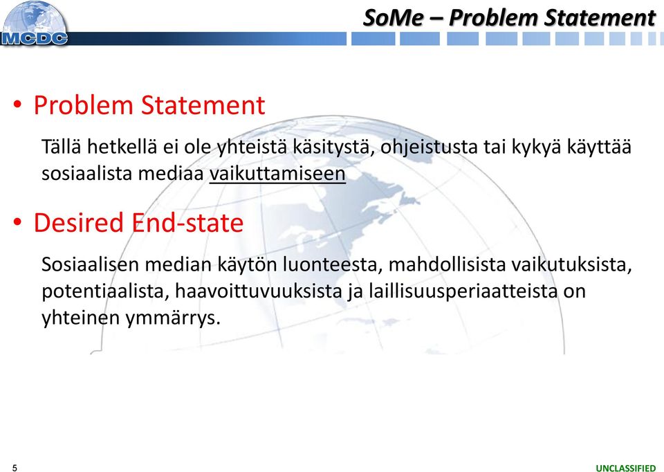 Desired End-state Sosiaalisen median käytön luonteesta, mahdollisista