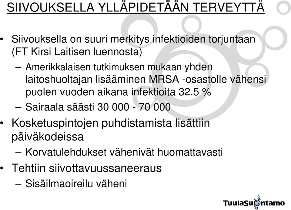 vähensi puolen vuoden aikana infektioita 32.