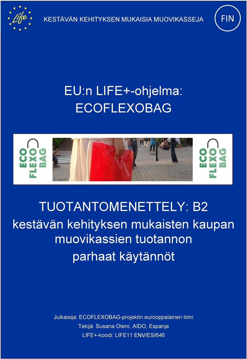 muovikassien tuotannon parhaat käytännöt Julkaisija: ECOFLEXOBAG-projektin