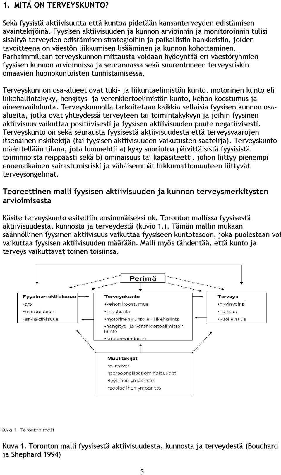 kunnon kohottaminen.