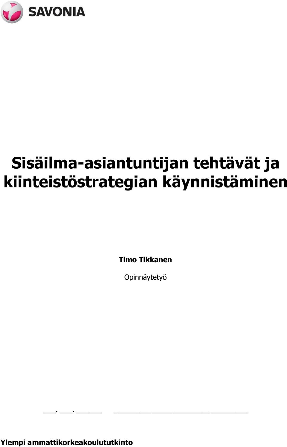 käynnistäminen Timo Tikkanen