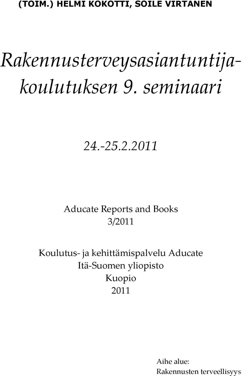 Rakennusterveysasiantuntijakoulutuksen 9. seminaari 24