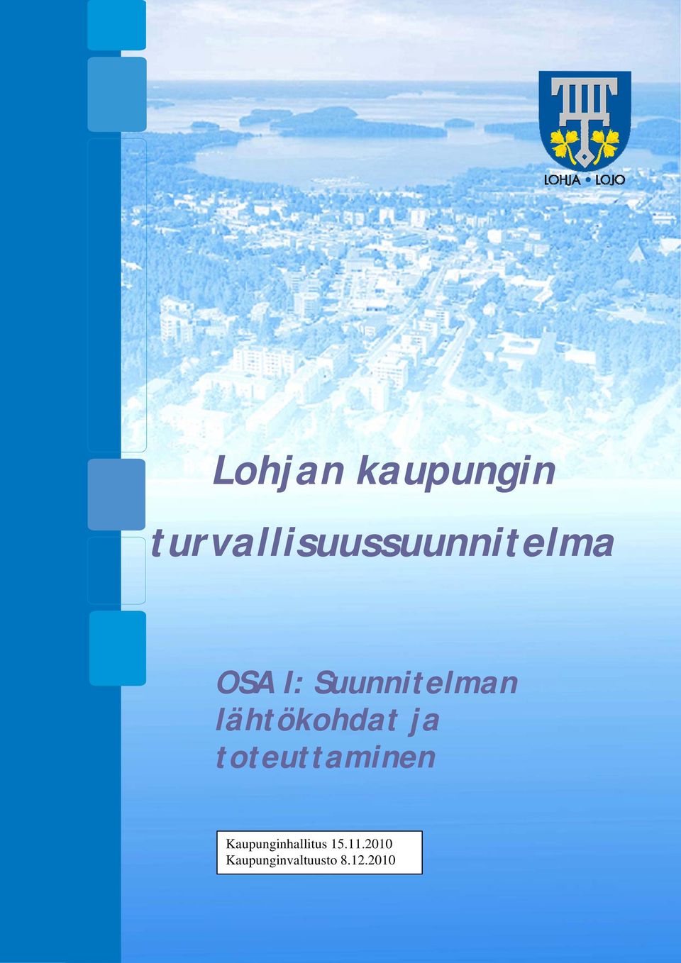 Suunnitelman lähtökohdat ja