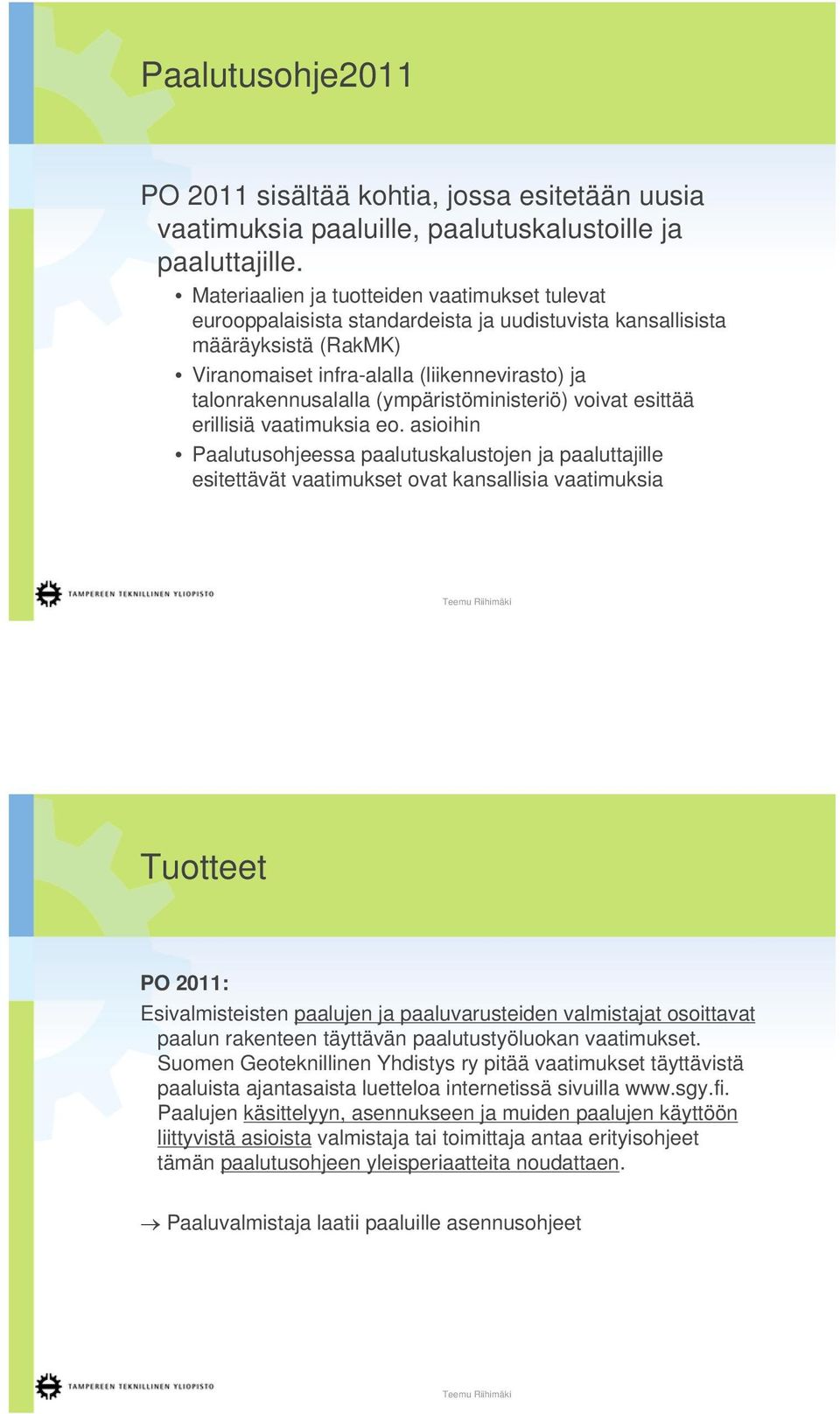 (ympäristöministeriö) voivat esittää erillisiä vaatimuksia eo.