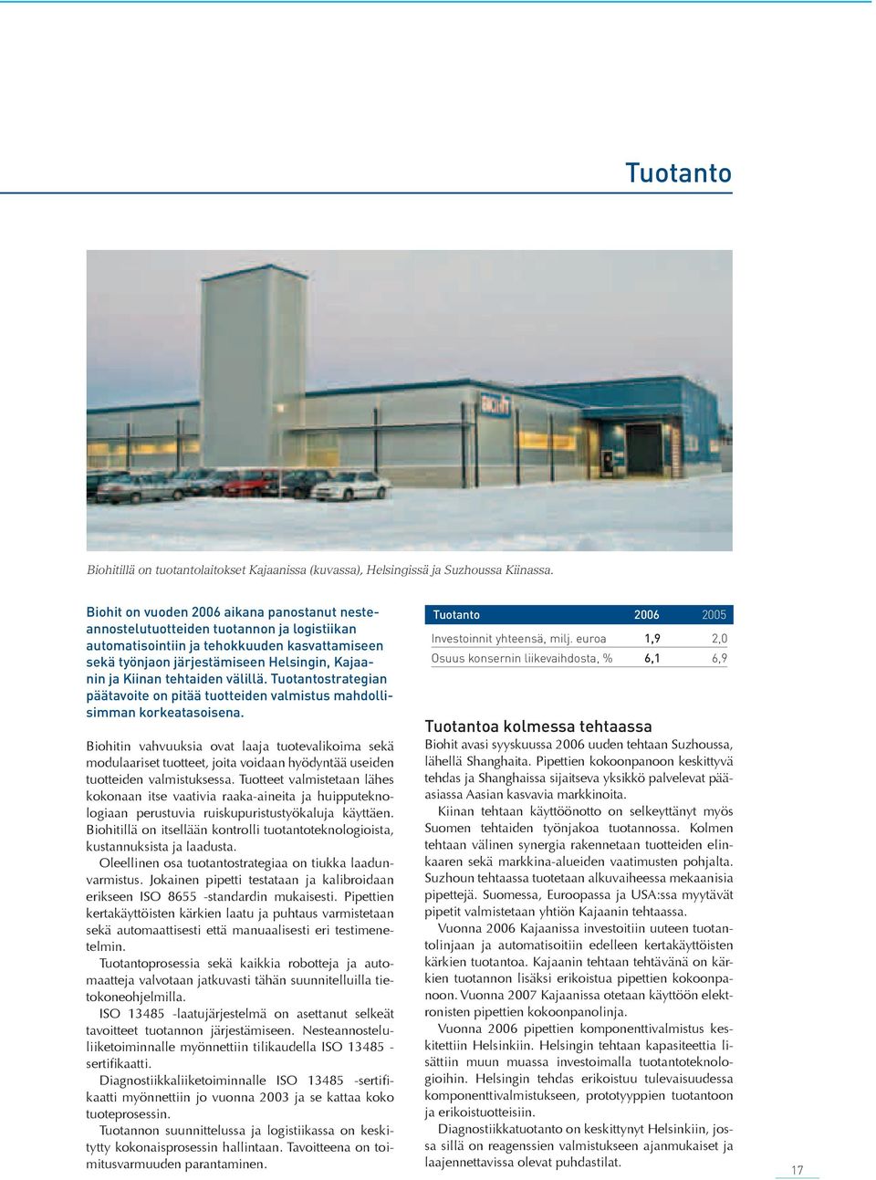 tehtaiden välillä. Tuotantostrategian päätavoite on pitää tuotteiden valmistus mahdollisimman korkeatasoisena.