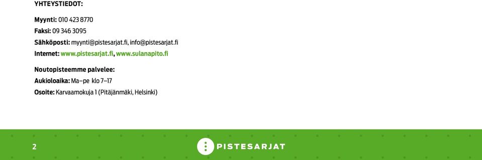 fi Internet: www.pistesarjat.fi, www.sulanapito.