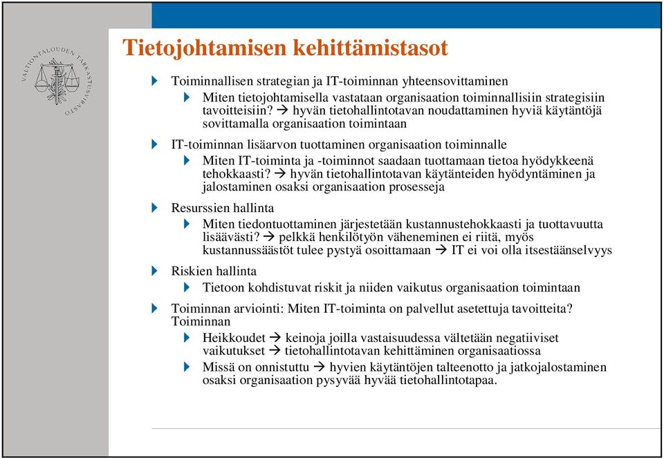 tuottamaan tietoa hyödykkeenä tehokkaasti?