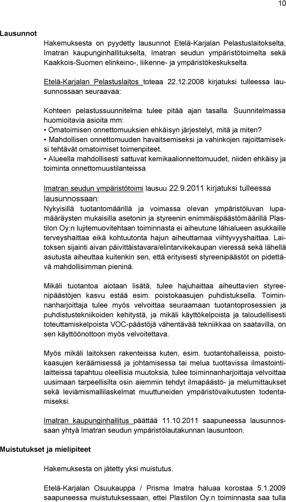 Suunnitelmassa huomioitavia asioita mm: Omatoimisen onnettomuuksien ehkäisyn järjestelyt, mitä ja miten?