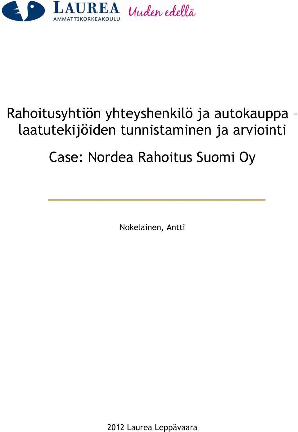 tunnistaminen ja arviointi Case: Nordea