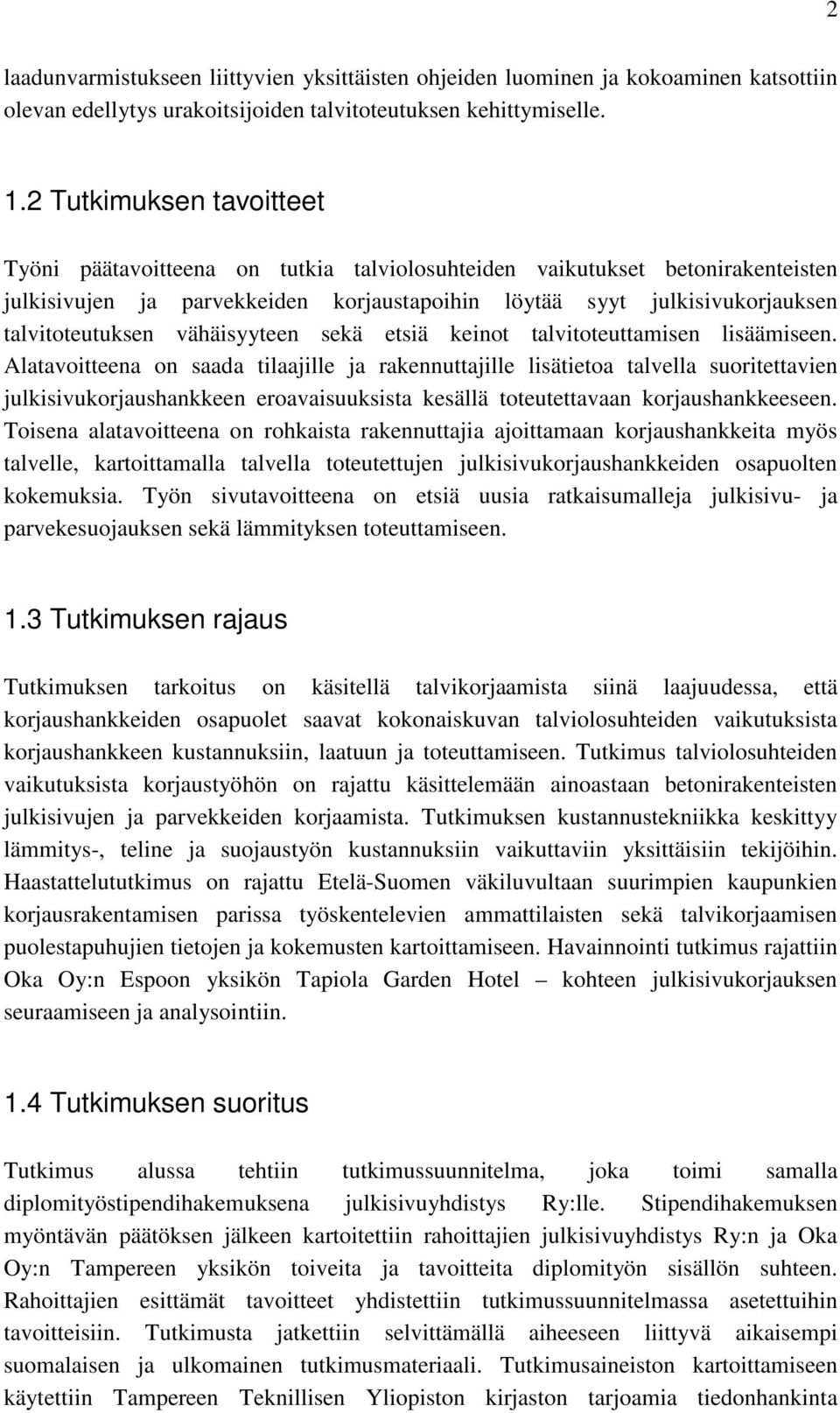 vähäisyyteen sekä etsiä keinot talvitoteuttamisen lisäämiseen.