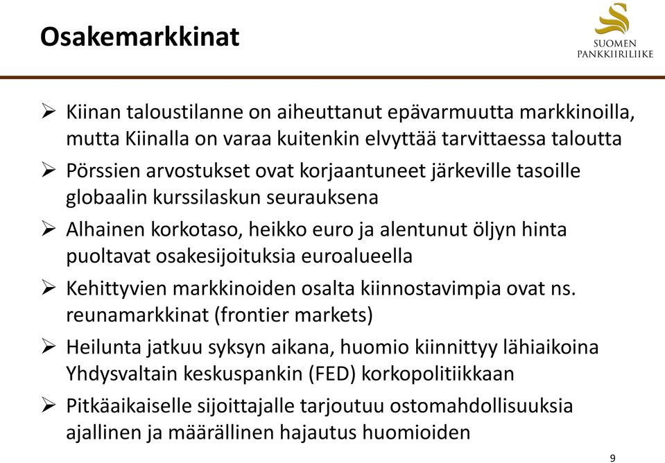 osakesijoituksia euroalueella Kehittyvien markkinoiden osalta kiinnostavimpia ovat ns.