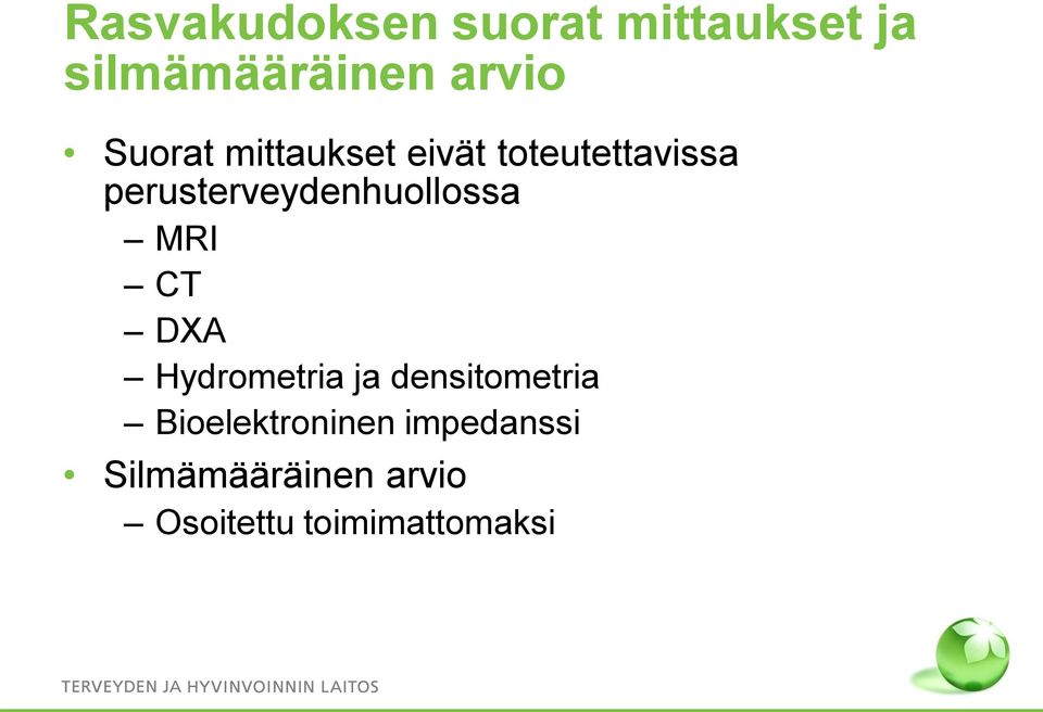 perusterveydenhuollossa MRI CT DXA Hydrometria ja