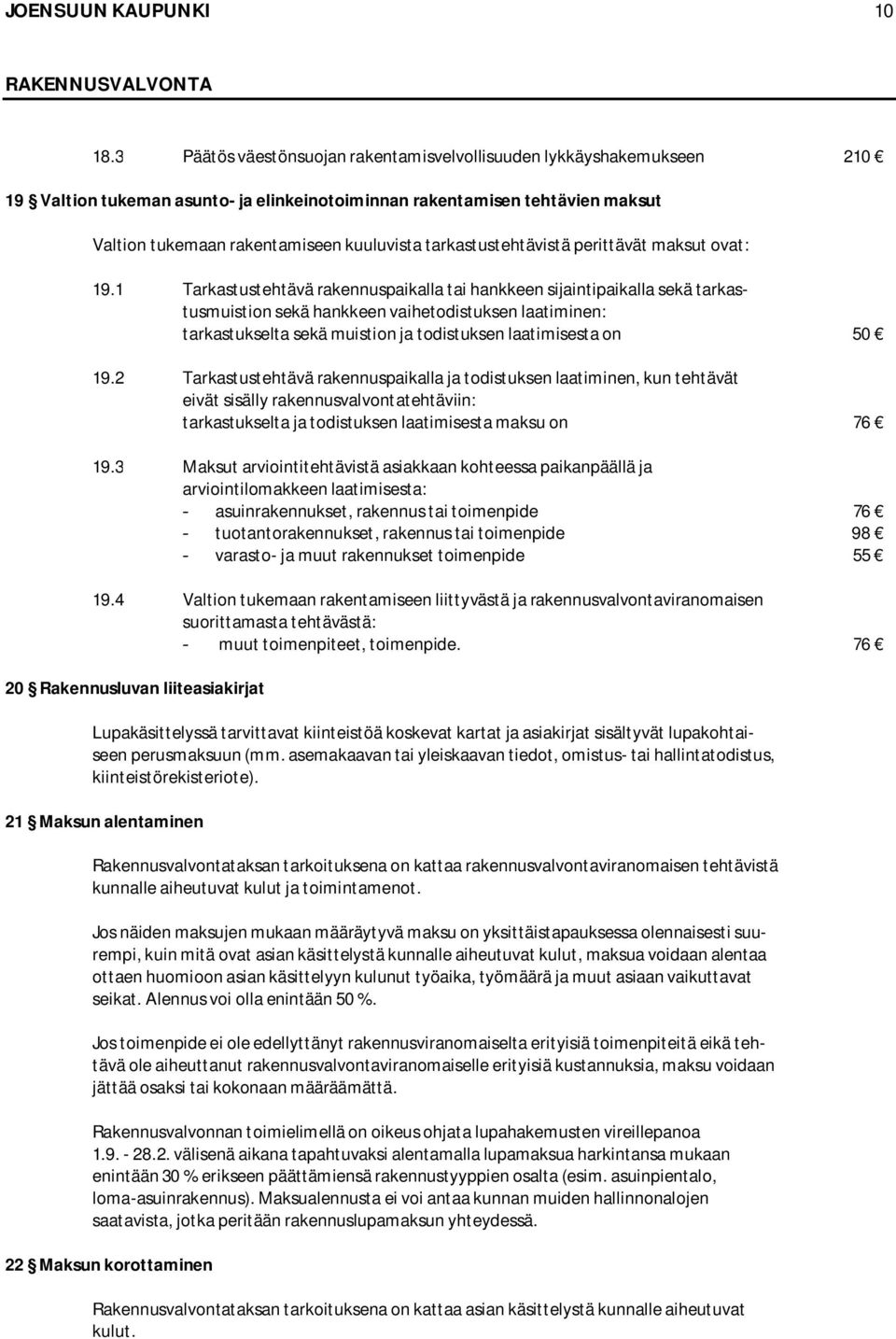 tarkastustehtävistä perittävät maksut ovat: 19.