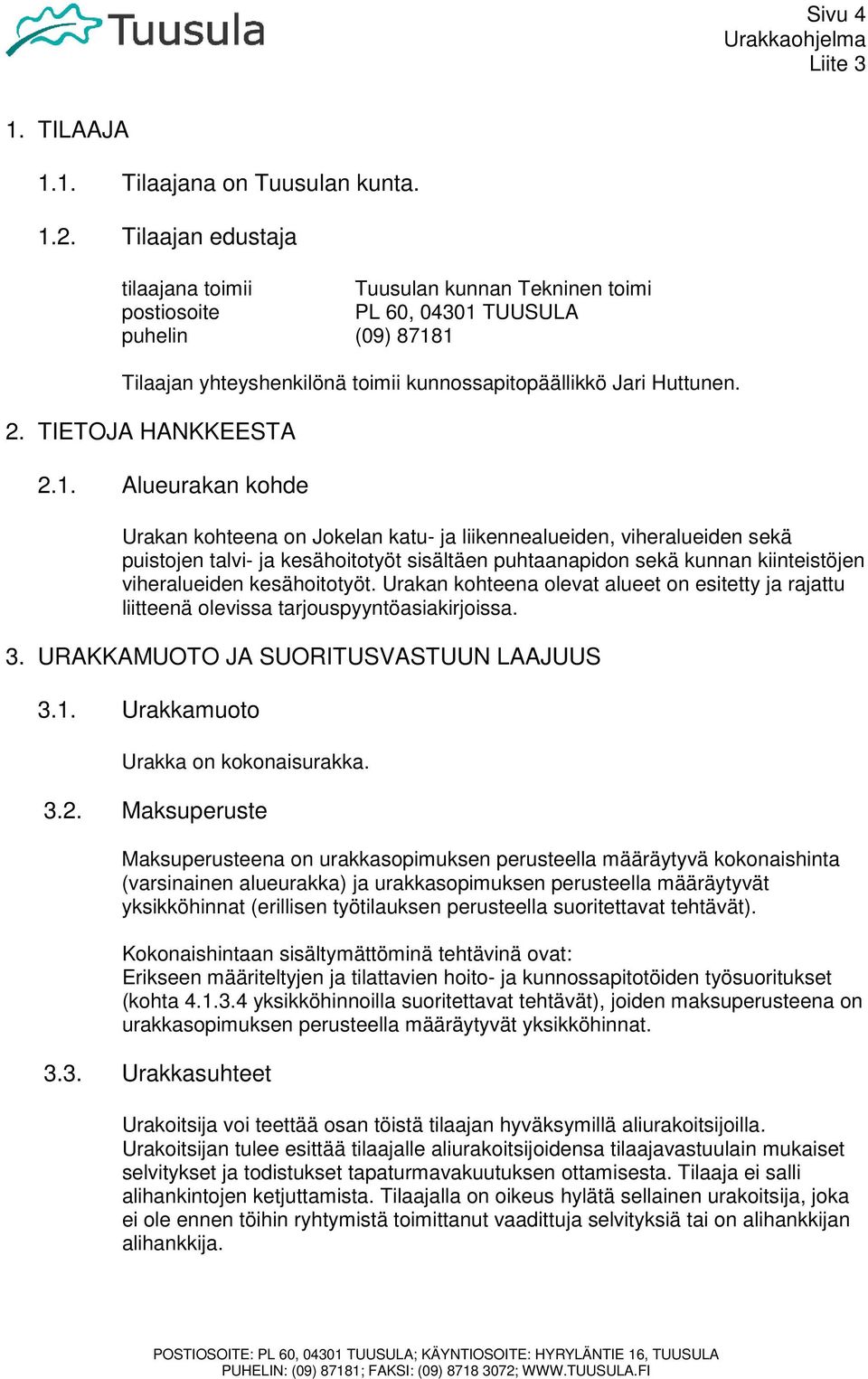 TIETOJA HANKKEESTA 2.1.