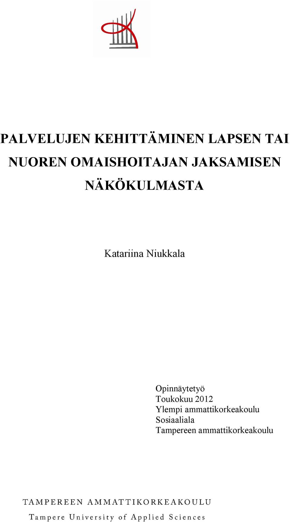 Niukkala Opinnäytetyö Toukokuu 2012 Ylempi