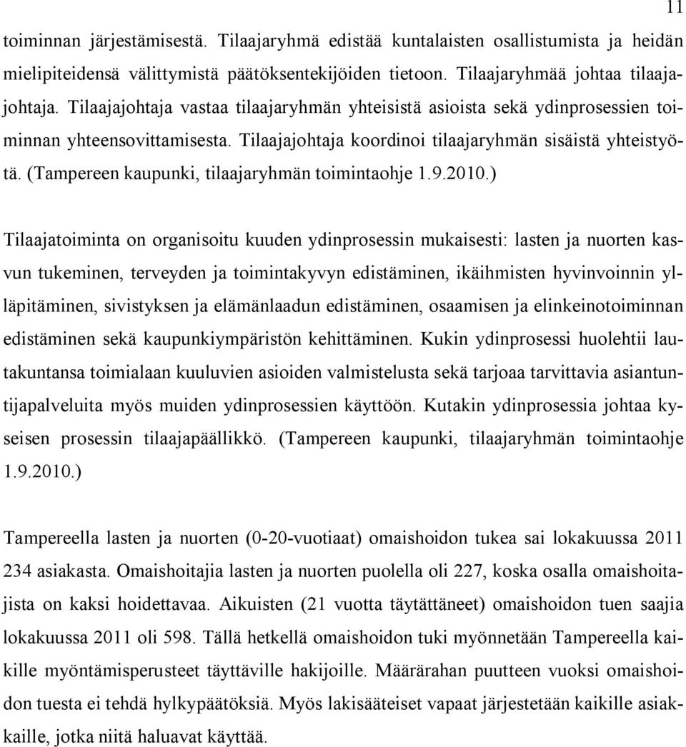 (Tampereen kaupunki, tilaajaryhmän toimintaohje 1.9.2010.