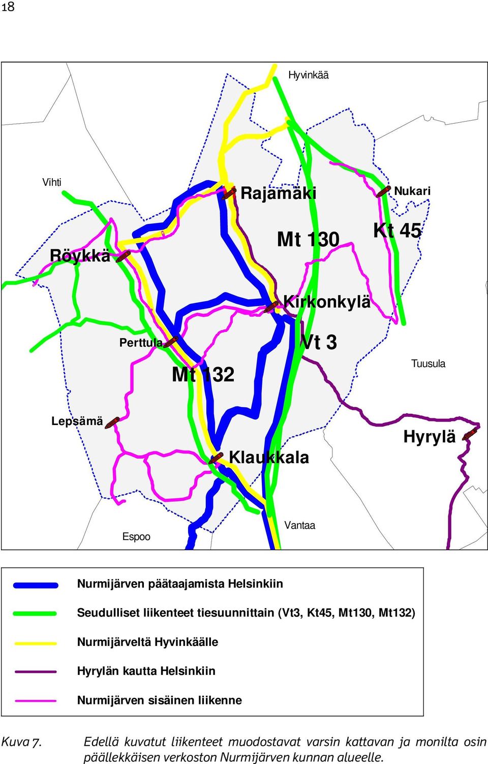 Mt130, Mt132) Nurmijärveltä Hyvinkäälle Hyrylän kautta Helsinkiin Nurmijärven sisäinen liikenne Kuva 7.