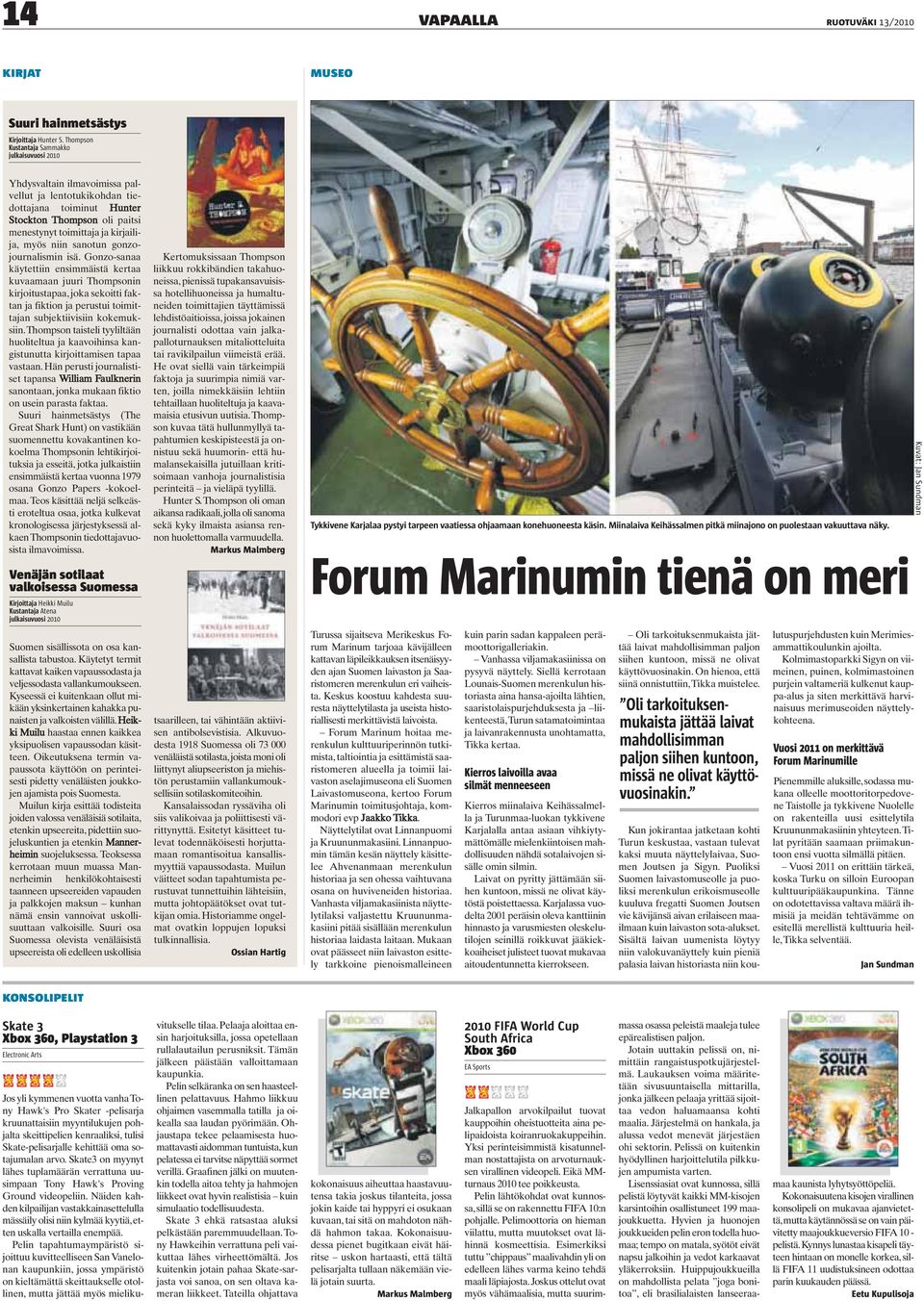 myös niin sanotun gonzojournalismin isä.