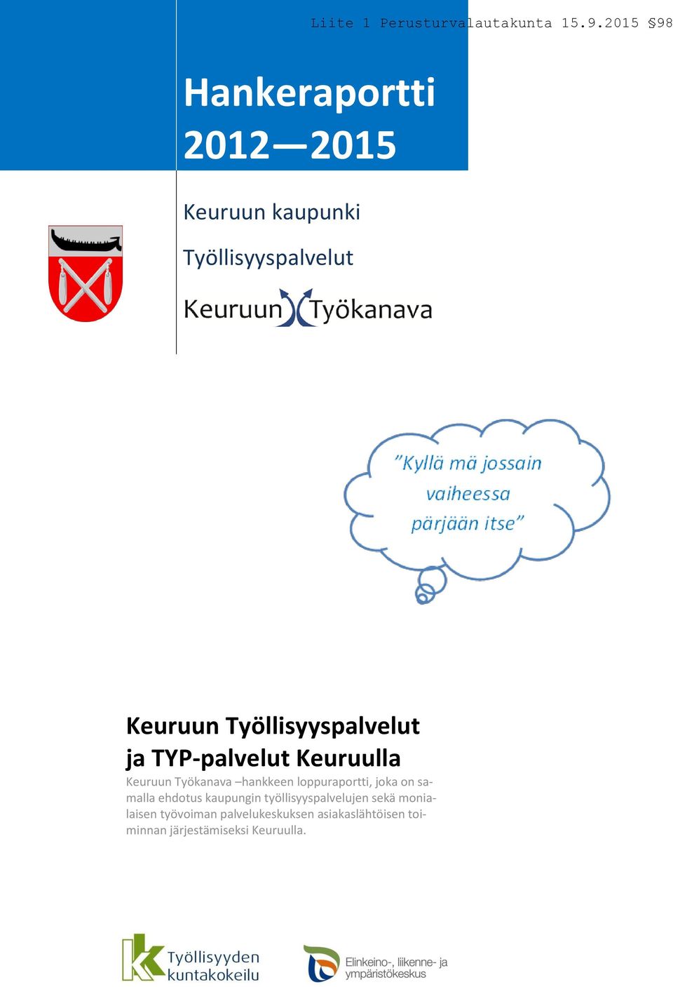 loppuraportti, joka on samalla ehdotus kaupungin työllisyyspalvelujen sekä