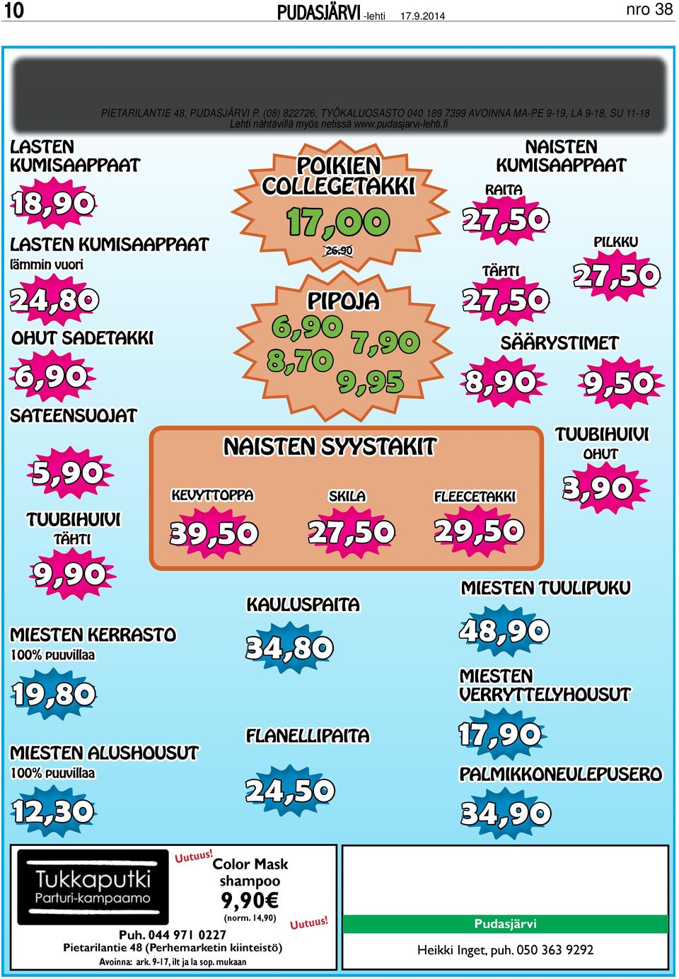 poikien collegetakki 17,00 kauluspaita 34,80 flanellipaita 24,50 26,90 pipoja 6,90 7,90 8,70 9,95 naisten syystakit skila naisten kumisaappaat raita 27,50 tähti 27,50 pilkku 27,50 miesten tuulipuku