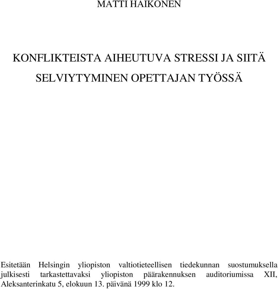 tiedekunnan suostumuksella julkisesti tarkastettavaksi yliopiston