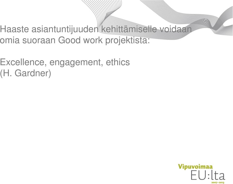 suoraan Good work projektista: