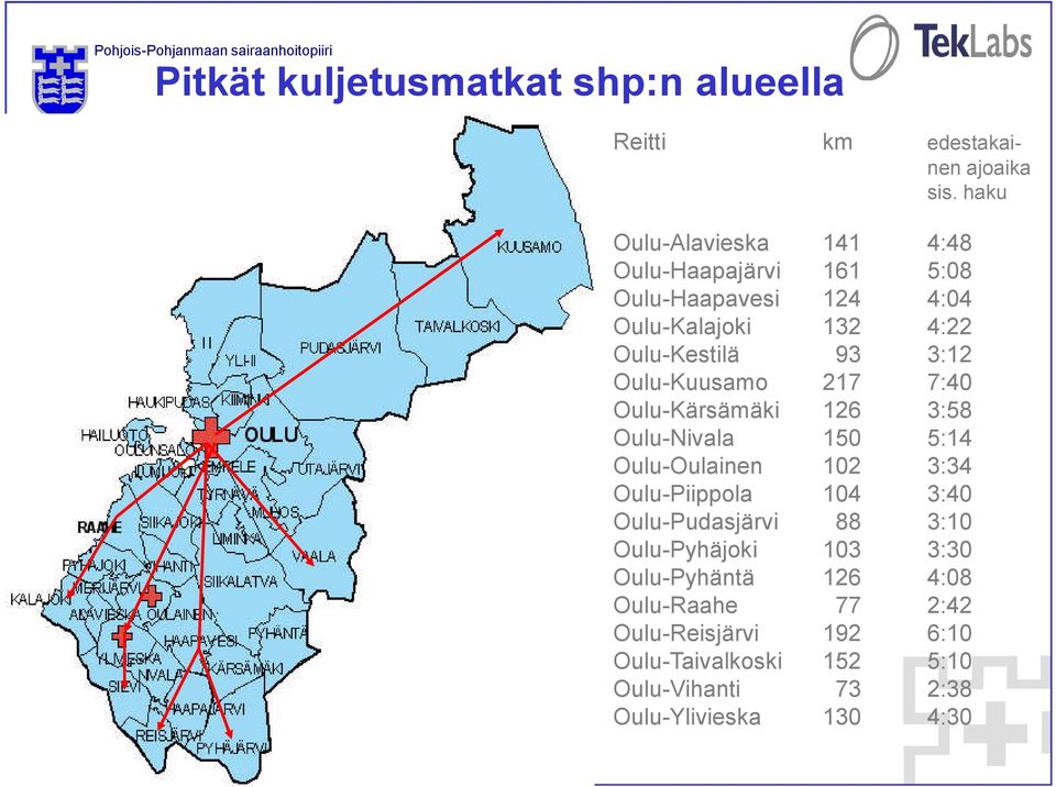 Oulu-Kuusamo 217 7:40 Oulu-Kärsämäki 126 3:58 Oulu-Nivala 150 5:14 Oulu-Oulainen 102 3:34 Oulu-Piippola 104 3:40