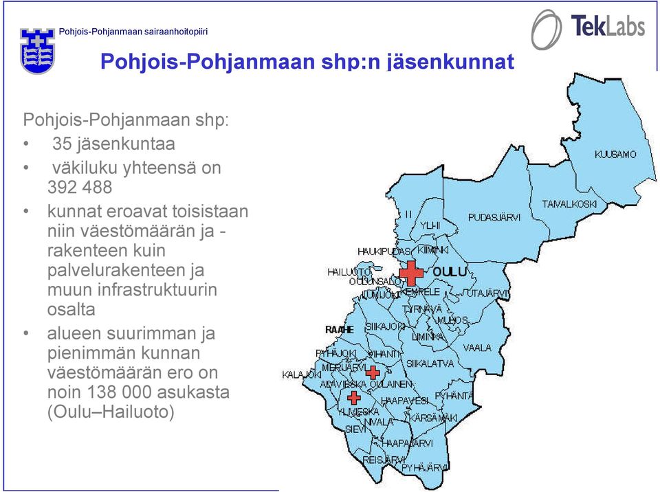 rakenteen kuin palvelurakenteen ja muun infrastruktuurin osalta alueen